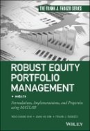 Woo Chang Kim - Robust Equity Portfolio Management, + Website: Formulations, Implementations, and Properties using MATLAB - 9781118797266 - V9781118797266