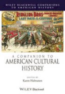 Karen Halttunen (Ed.) - A Companion to American Cultural History - 9781118798065 - V9781118798065