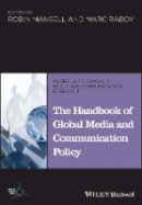 Robin Mansell - The Handbook of Global Media and Communication Policy - 9781118799451 - V9781118799451