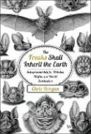 Chris Brogan - The Freaks Shall Inherit the Earth: Entrepreneurship for Weirdos, Misfits, and World Dominators - 9781118800553 - V9781118800553