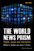 William A. Hachten - The World News Prism: Digital, Social and Interactive - 9781118809044 - V9781118809044