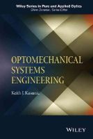 Keith J. Kasunic - Optomechanical Systems Engineering - 9781118809327 - V9781118809327
