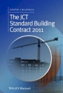 David Chappell - The JCT Standard Building Contract 2011: An Explanation and Guide for Busy Practitioners and Students - 9781118819753 - V9781118819753