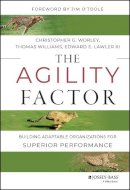 Christopher G. Worley - The Agility Factor: Building Adaptable Organizations for Superior Performance - 9781118821374 - V9781118821374