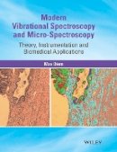 Max Diem - Modern Vibrational Spectroscopy and Micro-Spectroscopy: Theory, Instrumentation and Biomedical Applications - 9781118824863 - V9781118824863