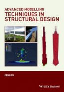 Feng Fu - Advanced Modelling Techniques in Structural Design - 9781118825433 - V9781118825433