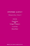 Ernest Sosa (Ed.) - Epistemic Agency, Volume 23 - 9781118825761 - V9781118825761