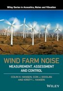 Colin H. Hansen - Wind Farm Noise: Measurement, Assessment, and Control - 9781118826065 - V9781118826065
