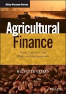 Helyette Geman - Agricultural Finance: From Crops to Land, Water and Infrastructure - 9781118827383 - V9781118827383