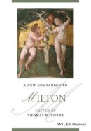 Thomas N. Corns (Ed.) - A New Companion to Milton - 9781118827826 - V9781118827826