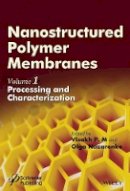Visakh P. M. (Ed.) - Nanostructured Polymer Membranes, Volume 1: Processing and Characterization - 9781118831731 - V9781118831731