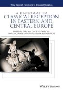 Dana Lacou Munteanu - A Handbook to Classical Reception in Eastern and Central Europe - 9781118832714 - V9781118832714