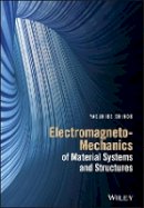 Yasuhide Shindo - Electromagneto-Mechanics of Material Systems and Structures - 9781118837962 - V9781118837962