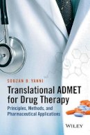 Souzan B. Yanni - Translational ADMET for Drug Therapy: Principles, Methods, and Pharmaceutical Applications - 9781118838273 - V9781118838273
