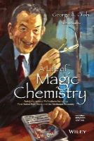 George A. Olah - A Life of Magic Chemistry: Autobiographical Reflections Including Post-Nobel Prize Years and the Methanol Economy - 9781118840030 - V9781118840030