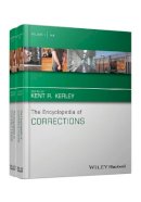 Kent R. Kerley - The Encyclopedia of Corrections - 9781118845424 - V9781118845424