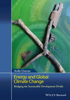 Anilla Cherian - Energy and Global Climate Change: Bridging the Sustainable Development Divide - 9781118845608 - V9781118845608