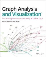Brath, Richard, Jonker, David - Graph Analysis and Visualization: Discovering Business Opportunity in Linked Data - 9781118845844 - V9781118845844