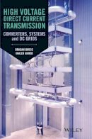 Dragan Jovcic - High Voltage Direct Current Transmission: Converters, Systems and DC Grids - 9781118846667 - V9781118846667