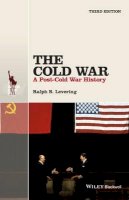 Ralph B. Levering - The Cold War: A Post-Cold War History - 9781118848401 - V9781118848401