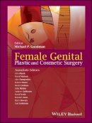 Michael P. Goodman - Female Genital Plastic and Cosmetic Surgery - 9781118848517 - V9781118848517