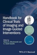 Nancy A. Obuchowski - Handbook for Clinical Trials of Imaging and Image-Guided Interventions - 9781118849750 - V9781118849750