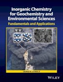 George W. Luther - Inorganic Chemistry for Geochemistry and Environmental Sciences: Fundamentals and Applications - 9781118851371 - V9781118851371