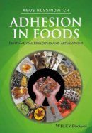 Amos Nussinovitch - Adhesion in Foods: Fundamental Principles and Applications - 9781118851616 - V9781118851616