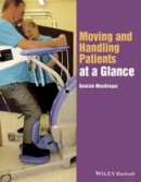 Hamish Macgregor - Moving and Handling Patients at a Glance - 9781118853436 - V9781118853436