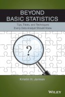 Kristin H. Jarman - Beyond Basic Statistics: Tips, Tricks, and Techniques Every Data Analyst Should Know - 9781118856116 - V9781118856116