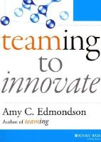 Amy C. Edmondson - Teaming to Innovate - 9781118856277 - V9781118856277