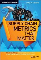 Lora M. Cecere - Supply Chain Metrics that Matter - 9781118858110 - V9781118858110