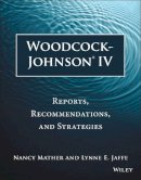 Nancy Mather - Woodcock-Johnson IV: Reports, Recommendations, and Strategies - 9781118860748 - V9781118860748