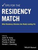Justin W. Kung - Tips for the Residency Match: What Residency Directors Are Really Looking For - 9781118860939 - V9781118860939