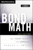 Donald J. Smith - Bond Math, + Website: The Theory Behind the Formulas - 9781118866320 - V9781118866320