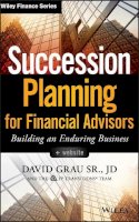 David Grau - Succession Planning for Financial Advisors, + Website: Building an Enduring Business - 9781118866474 - V9781118866474