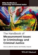 Beth M. Huebner - The Handbook of Measurement Issues in Criminology and Criminal Justice - 9781118868782 - V9781118868782