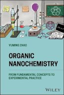 Yuming Zhao - Organic Nanochemistry - 9781118870457 - V9781118870457
