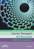 Hideaki Tsuchiya - Carrier Transport in Nanoscale MOS Transistors - 9781118871669 - V9781118871669