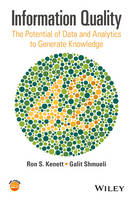 Ron S. Kenett - Information Quality: The Potential of Data and Analytics to Generate Knowledge - 9781118874448 - V9781118874448