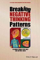Gitta Jacob - Breaking Negative Thinking Patterns: A Schema Therapy Self-Help and Support Book - 9781118877715 - V9781118877715