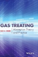 Dag Eimer - Gas Treating: Absorption Theory and Practice - 9781118877739 - V9781118877739