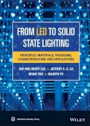 S. W. Ricky Lee - From LED to Solid State Lighting: Principles, Materials, Packaging, Characterization, and Applications - 9781118881477 - V9781118881477