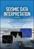 Abdullatif A. Al-Shuhail - Seismic Data Interpretation using Digital Image Processing - 9781118881781 - V9781118881781
