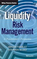 Shyam Venkat - Liquidity Risk Management: A Practitioner´s Perspective - 9781118881927 - V9781118881927