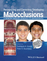 Eust Quio A. Ara Jo - Recognizing and Correcting Developing Malocclusions: A Problem-Oriented Approach to Orthodontics - 9781118886120 - V9781118886120
