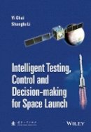 Yi Chai - Intelligent Testing, Control and Decision-Making for Space Launch - 9781118889985 - V9781118889985