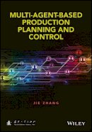 Jie Zhang - Multi-Agent-Based Production Planning and Control - 9781118890066 - V9781118890066