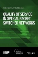 Akbar G. Rahbar - Quality of Service in Optical Packet Switched Networks - 9781118891186 - V9781118891186