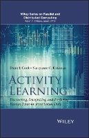 Diane J. Cook - Activity Learning: Discovering, Recognizing, and Predicting Human Behavior from Sensor Data - 9781118893760 - V9781118893760